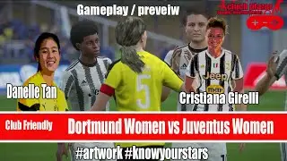 Dortmund Women vs Juventus Women | Club Friendly Gameplay Preview | Danelle Tan & Cristiana Girelli