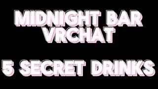 5 Secret Drinks Midnight Bar Vrchat Pt 2. #vrchat
