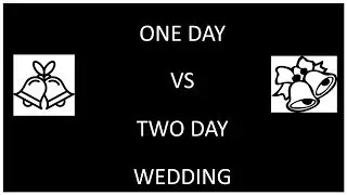 One day vs Two day Wedding- Which will you choose?