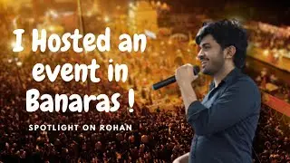 I hosted an Event in Banaras | Banaras Vlog | spotlight on Rohan