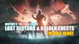 THE PALE HEART, Traveler ALL Golden Chests & Lost Sectors | Destiny 2