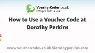Learn How to Use a Dorothy Perkins Discount Code with VoucherCodes.co.uk