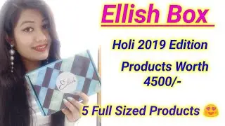 Ellish Box March 2019 | happy Holi edition Products Worth 4500/- || Krrish Sarkar