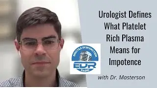 Urologist Defines What Platelet Rich Plasma Means for Impotence