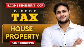 HOUSE PROPERTY | TAXATION-I | BCOM SEM-3 CCF | DEMO CLASS 