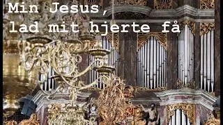 Dagens salme. Min Jesus, lad mit hjerte få