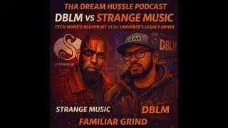 Tha Dream Hu$$le Podcast: Strange Music, Familiar Grind &mdash; DBLM vs Tech N9ne&rsquo;s Blueprint