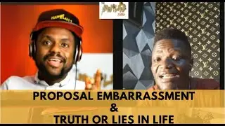 &ldquo; PROPOSAL EMBARRASSMENT / TRUTH OR LIES IN LIFE 