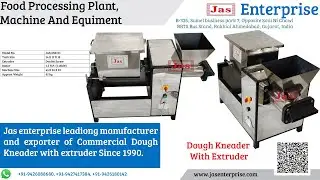 Dough Kneader With Extruder- atta kneading machine | +91-9426088680 | jasenterprise.com