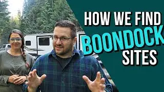 Our EXACT PROCESS to finding a Boondocking Site // Step by Step Guide