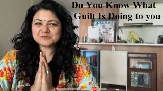 Are you living with guilt ? Watch this !