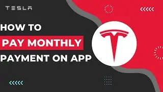 How To Pay Tesla Monthly Payment on App !