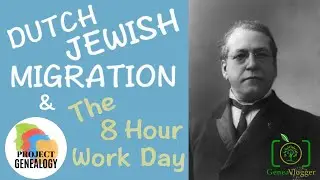 How Dutch Jewish Migration Led to the 8 Hour Work Day (VLOG #37)