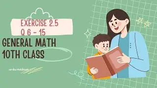 10th class general math exercise 2.5  Q 6 - 15 |10 class general math exercise 2.5 Q 6 - 15