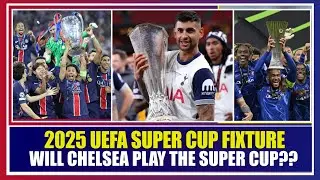 UEFA SUPER CUP 2025 CONFIRMED FIXTURES
