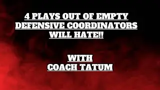 4 Plays out of EMPTY that Defensive Coordinators will HATE!!