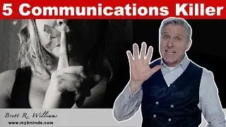 The 5 COMMUNICATION KILLERS