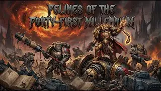 Felines of the Forty-First Millennium &ndash; Warhammer-Inspired Metal Satire | MeowVerse Soundscapes