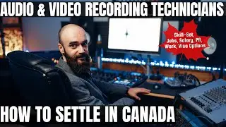 Audio And Video Recording Technicians OPTIONS FOR CANADA IMMIGRATION | STUDY, WORK & PR DETAILS