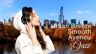 Walking Through Jazz &ndash; One Hour of Smooth Vibes in the Park