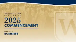2025 Commencement Ceremony | College of Business
