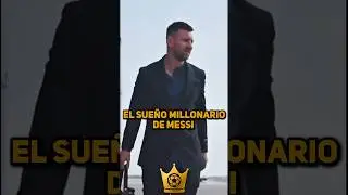 El sue&ntilde;o millonario de Messi 🤑