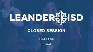 February 27, 2025 Special Meeting Budget Workshop of the Leander ISD Board of Trustees