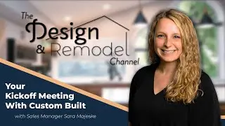 Everything You Need to Know About our Kickoff Meeting | Custom Built Design & Remodeling