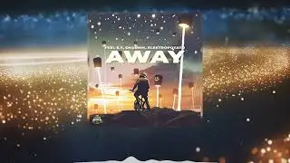 Feel S.Y, Okurnik, ElektroPotato - Away [NomiaTunes Release]