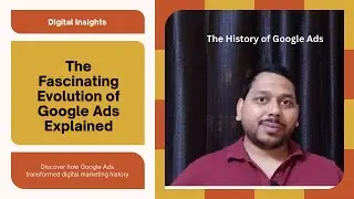 The History of Google Ads | PPC | Google Ads | Learn Google Ads | How Google Ads Evolved