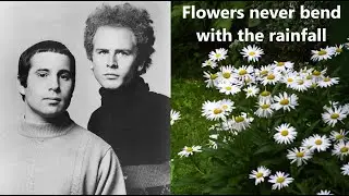 Simon & Garfunkel Flowers never bend with the rainfall (with lyrics)