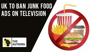 Anti Obesity Drive  - Uk to ban Junk Food Advertisements on the TV