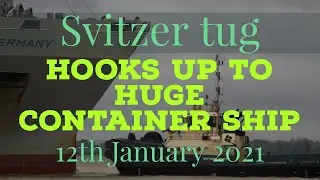 Svitzer tug guides massive container ship into Port of Felixstowe 13/1/21