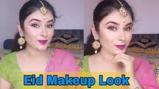 Eid Makeup Tutorial  | Eid Makeup 2018 | ईद के लिए मेकअप कैसे करें