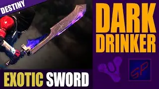 Destiny Exotic Sword DARK DRINKER Will Slice Open Your Soul