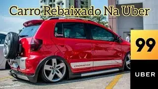 Pode Carro Rebaixado Na Uber?