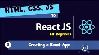 03. HTML, CSS, JS to React - #03 Creating A React App
