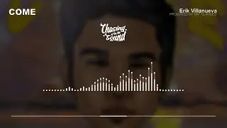 Erik Villanueva - Come (Prod. by Mat Olavides)