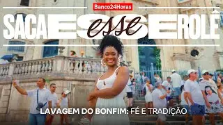 Saca Esse Rolê - Episódio 5: Lavagem do Bonfim, uma festa inesquecível em Salvador