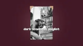 A Dark academia classical playlist to study (w/ no lyrics)