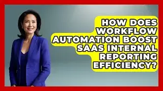 How Does Workflow Automation Boost SaaS Internal Reporting Efficiency? - Saas Marketing Wizards