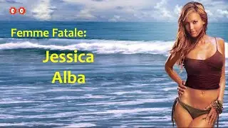 Femme Fatale: Jessica Alba