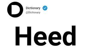 Heed Meaning In English