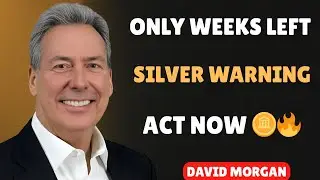 If You Own Silver, David Morgan Warns: Only Weeks Left 🪙