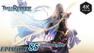 Trails into Reverie Episode 85 R-R-L Act 5: Day Dreams Unlimited Blade Crafts Part 1 - Nightmare