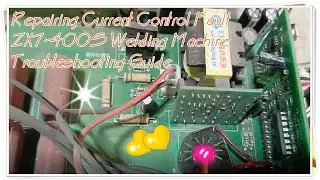 Repairing Current Control Fault in ZX7 400S Welding Machine Troubleshooting Guide