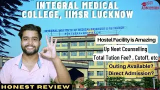 Integral Medical College, IIMSR Lucknow | One Of Best | Total Fees Cutoff, Admission Detailed Review