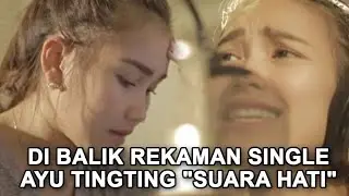 DI BALIK REKAMAN SINGLE AYU TINGTING 