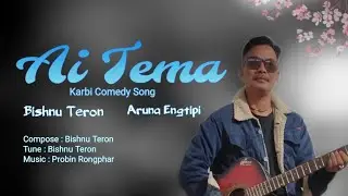 Ai Tema Official Trailer | Karbi Comedy Song | Bishnu Ft. Aruna Engtipi