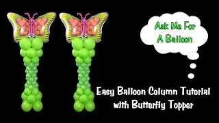 Easy Balloon Column With Butterfly Topper - Balloon Decoration Tutorial